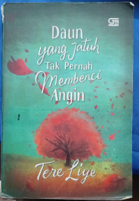 DAUN YANG JATUH TAK PERNAH MEMBENCI ANGIN