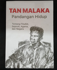 Image of TAN MALAKA = Pandangan Hidup Tentang Filsafat, Sejarah Agama dan Negara
