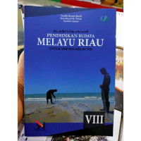 PENDIDIKAN BUDAYA MELAYU RIAU: Untuk SMP/MTs Kelas VIII
