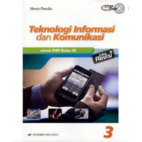 Image of Teknologi Informasi dan Komunikasi : Edisi Revisi = Untuk SMP KELAS IX