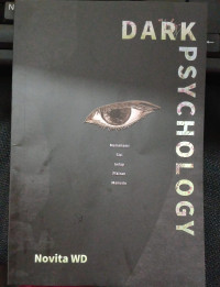 Image of DARK PSYCHOLOGY = Memahami Sisi Gelap Pikiran Manusia