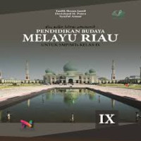 PENDIDIKAN BUDAYA MELAYU RIAU : Untuk SMP/MTs Kelas IX