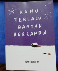 Image of KAMU TERLALU BANYAK BERCANDA