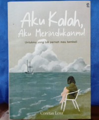 Image of AKU KALAH, AKU MERINDUKANMU! - Untukmu yang tak pernah mau kembali