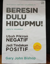 Image of BERESIN DULU HIDUPMU!  = Ubah Pikiran Negatif Jadi Tindakan Positif