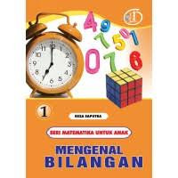 Seri MATEMATIKA untuk Anak-Anak : MENGENAL BILANGAN