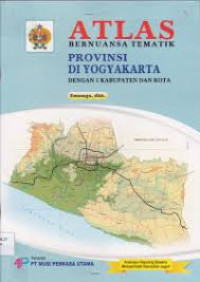 ATLAS BERNUANSA TEMATIK : PROVINSI DI YOGYAKARTA= Dengan 5 Kabupaten Dan Kota