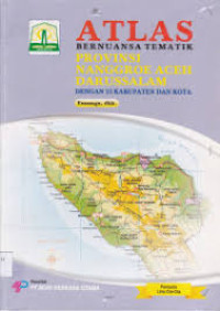 ATLAS BERNUANSA TEMATIK: PROVINSI NANGGROE ACEH DARUSSALAM = Dengan 23 Kabupaten Dan Kota