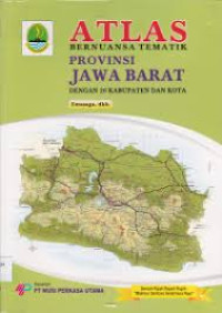Image of ATLAS BERNUANSA TEMATIK: PROVINSI JAWA BARAT = Dengan 26 Kabupaten Dan Kota