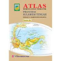 ATLAS BERNUANSA TEMATIK: PROVINSI SULAWESI TENGAH= Dengan 10 Kabupaten Dan Kota