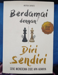 Image of BERDAMAI DENGAN DIRI SENDIRI = Seni Menerima Diri Apa Adanya