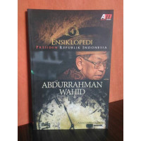 ENSIKLOPEDI PRESIDEN REPUBLIK INDONESIA : ABDURRAHMAN WAHID